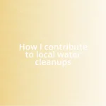 How I contribute to local water cleanups