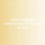How I engage community in climate action