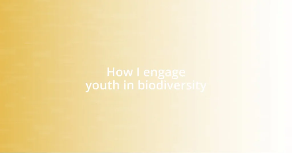 How I engage youth in biodiversity
