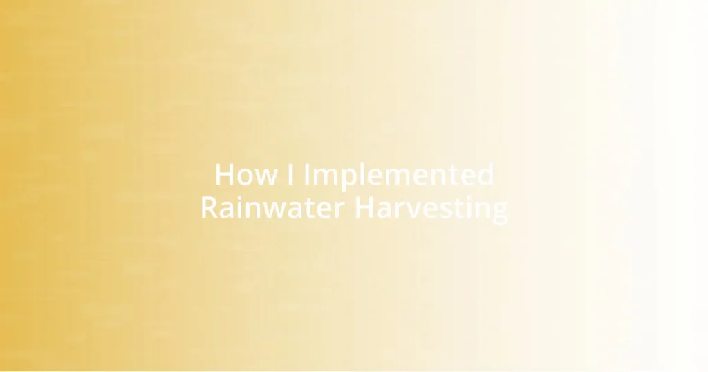 How I Implemented Rainwater Harvesting