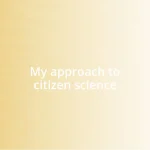 My approach to citizen science