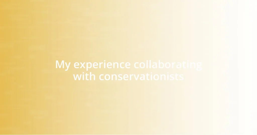My experience collaborating with conservationists