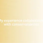 My experience collaborating with conservationists