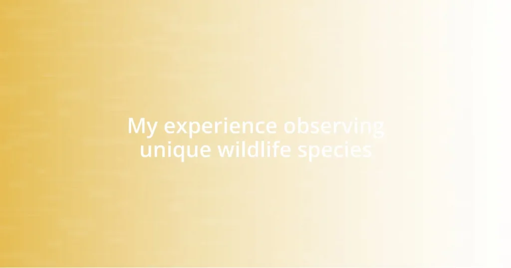 My experience observing unique wildlife species