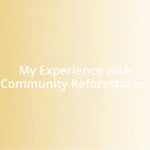 My Experience with Community Reforestation