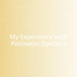 My Experience with Pollinator Gardens