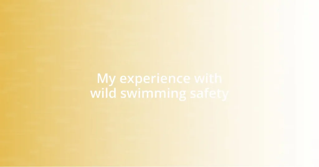 My experience with wild swimming safety
