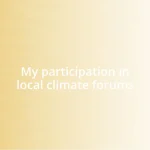 My participation in local climate forums