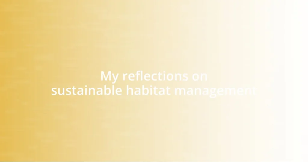 My reflections on sustainable habitat management