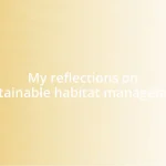 My reflections on sustainable habitat management
