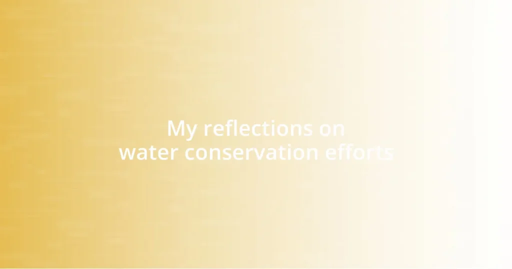 My reflections on water conservation efforts