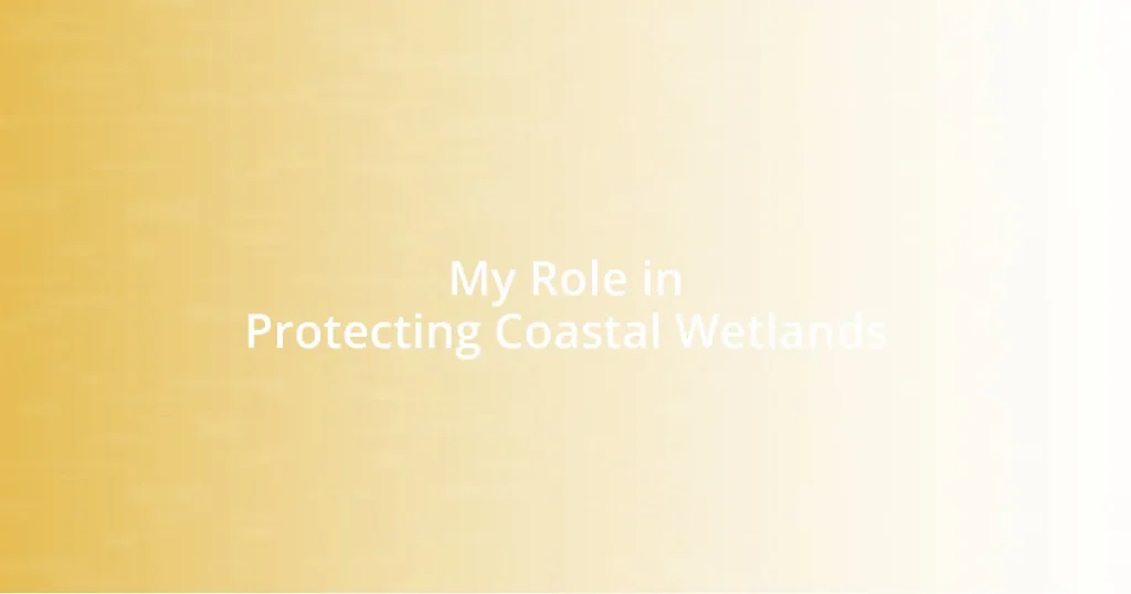 My Role in Protecting Coastal Wetlands