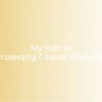 My Role in Protecting Coastal Wetlands