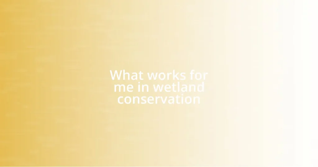 What works for me in wetland conservation