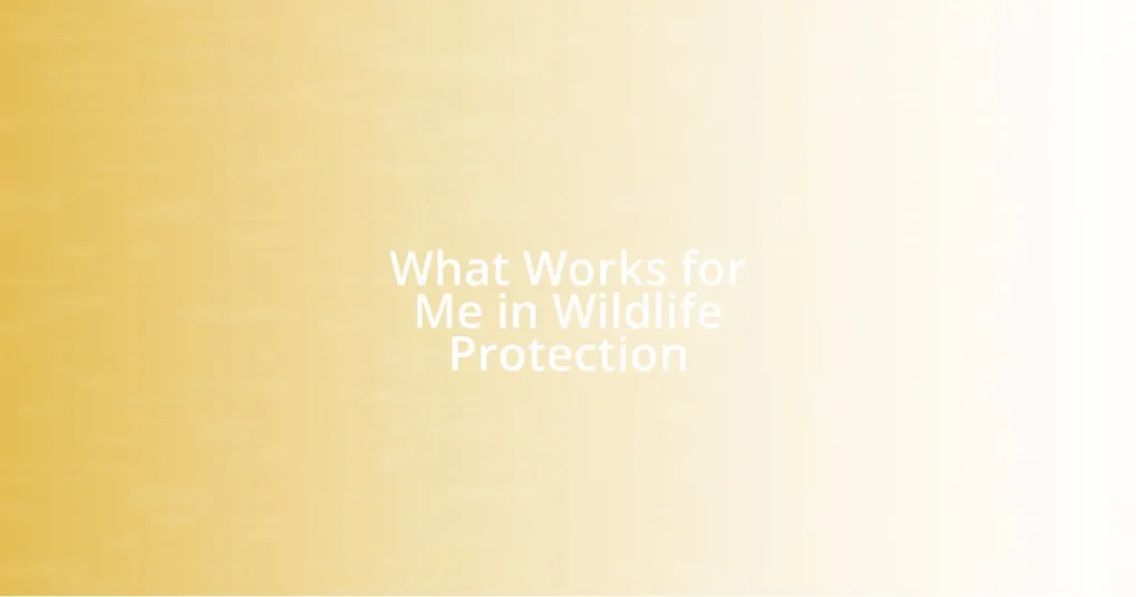 What Works for Me in Wildlife Protection