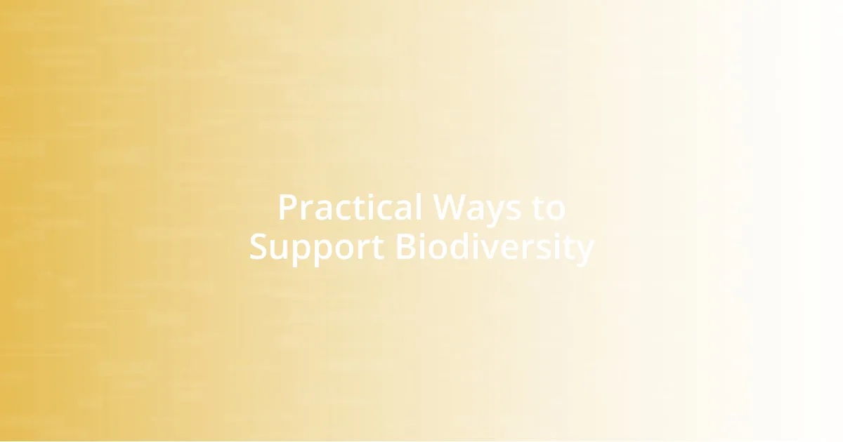 Practical Ways to Support Biodiversity