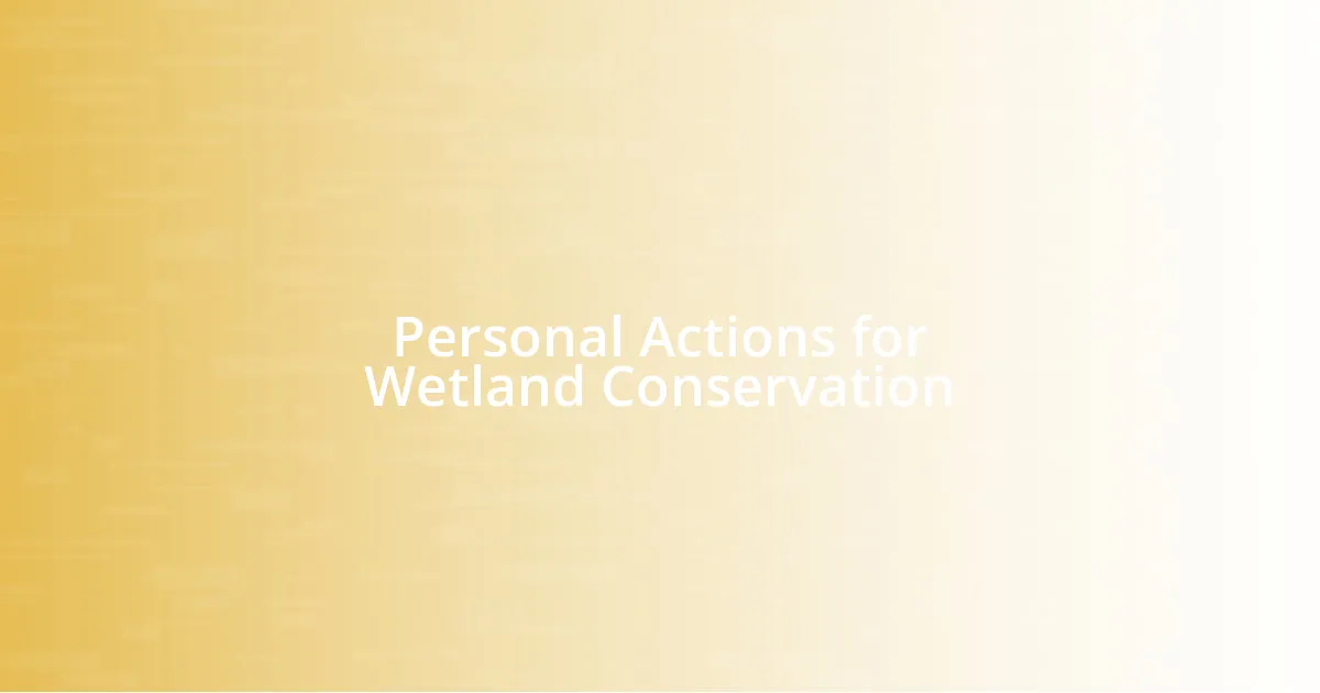 Personal Actions for Wetland Conservation