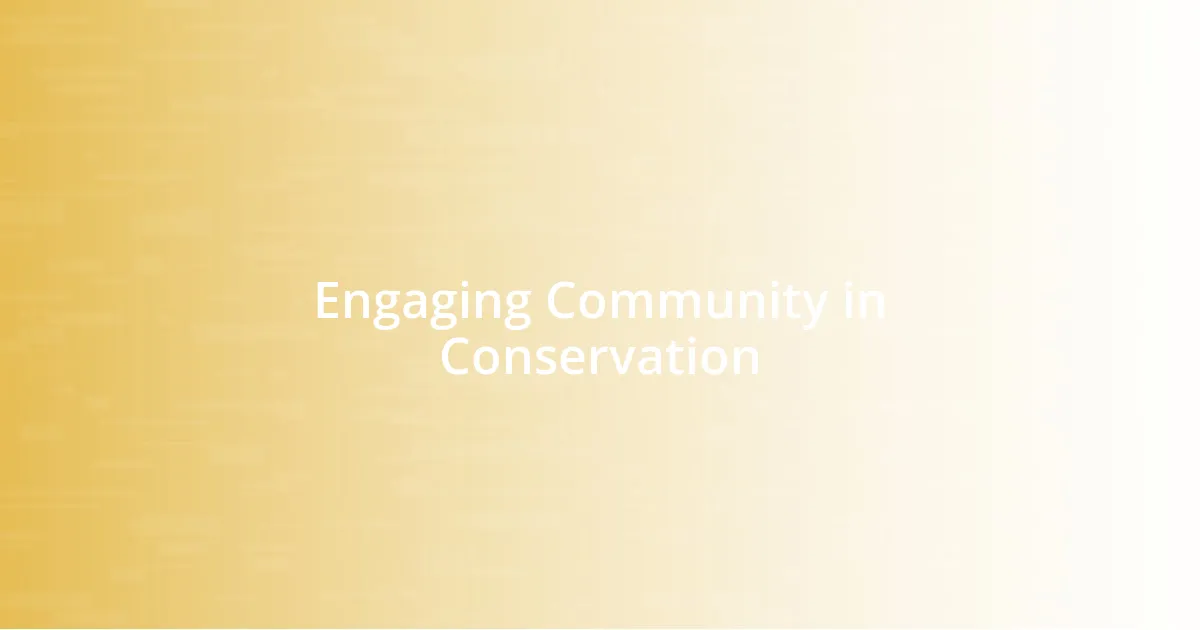 Engaging Community in Conservation