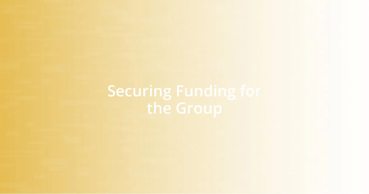 Securing Funding for the Group