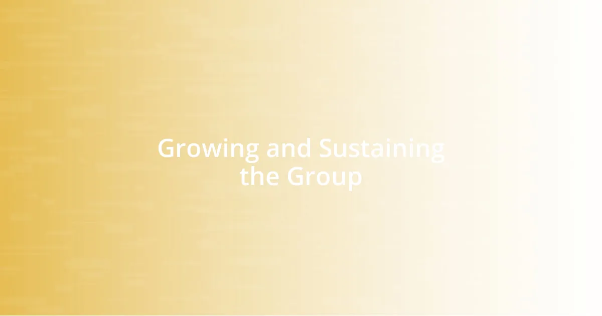 Growing and Sustaining the Group