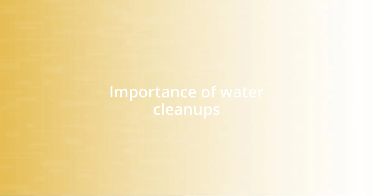 Importance of water cleanups