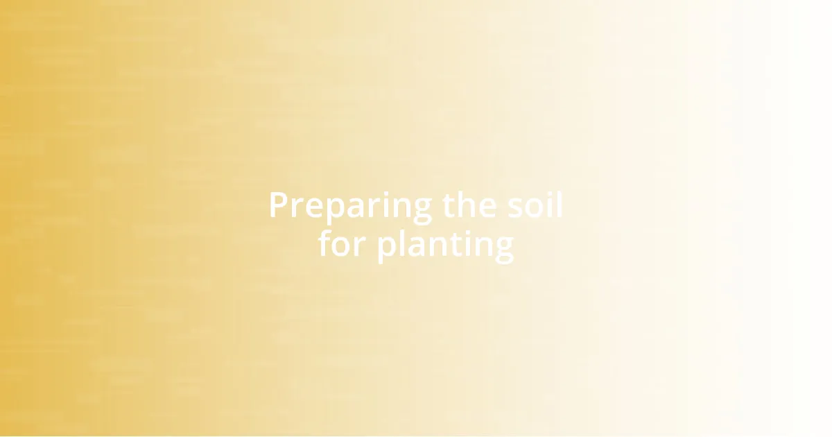 Preparing the soil for planting
