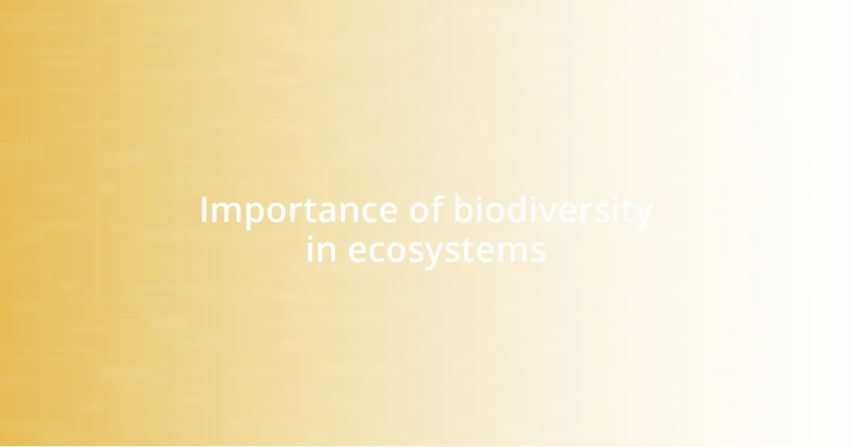 Importance of biodiversity in ecosystems