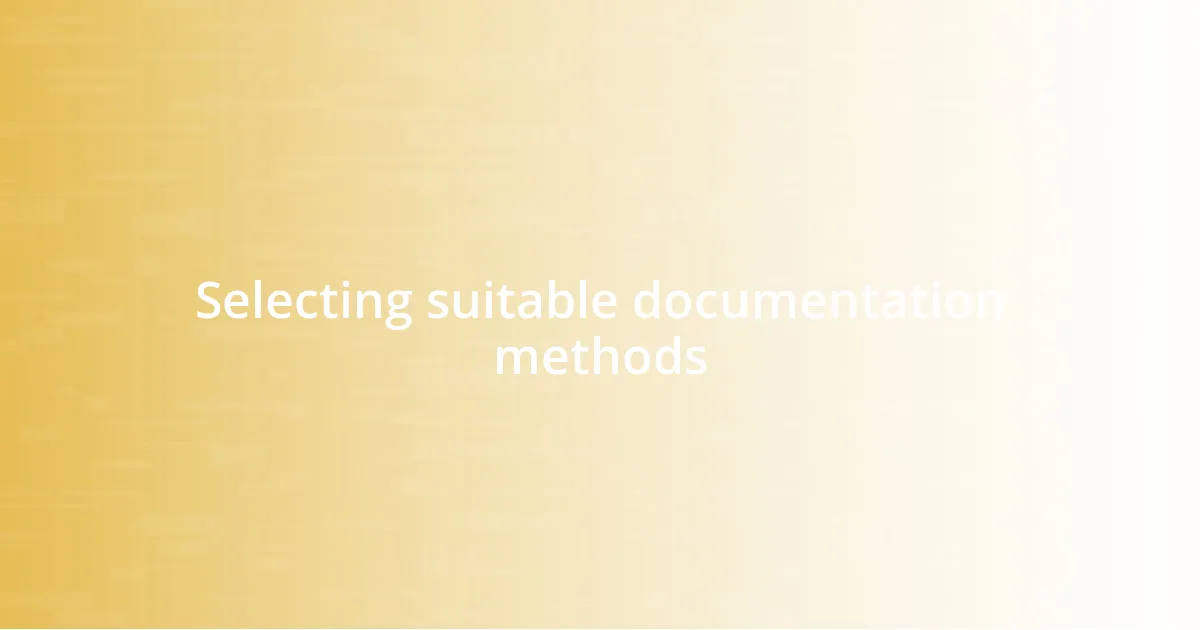 Selecting suitable documentation methods