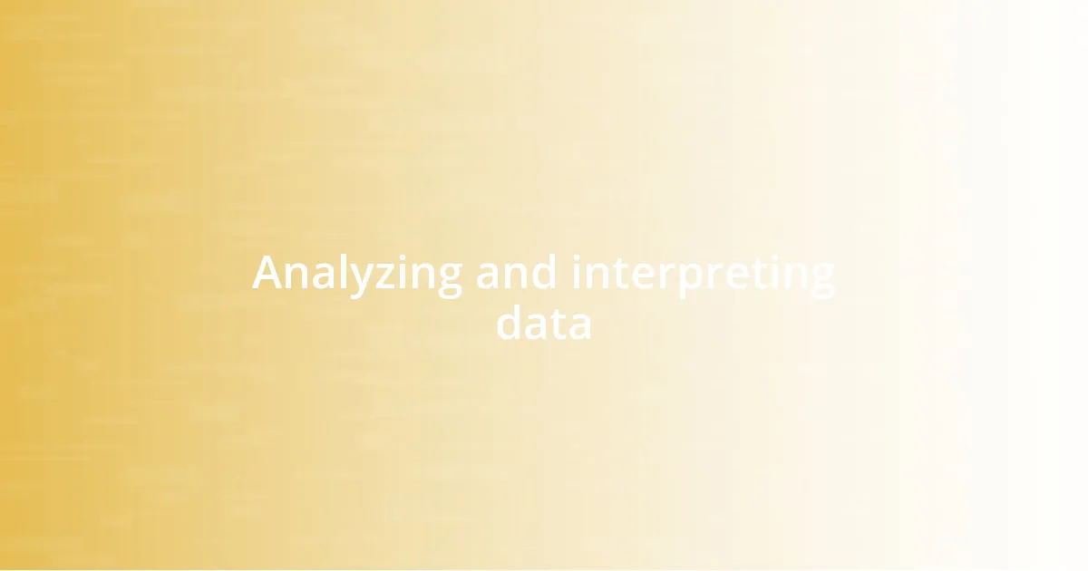 Analyzing and interpreting data