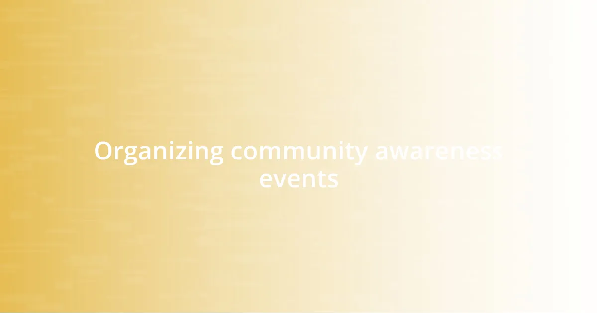 Organizing community awareness events