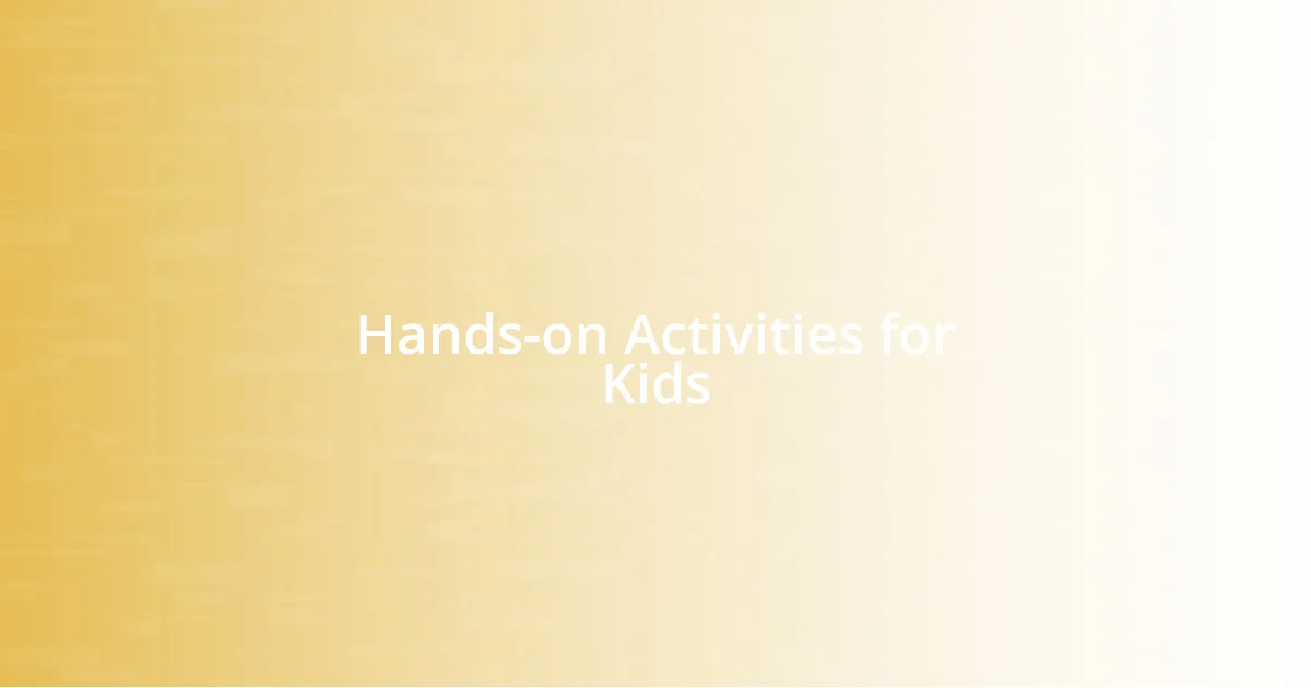 Hands-on Activities for Kids