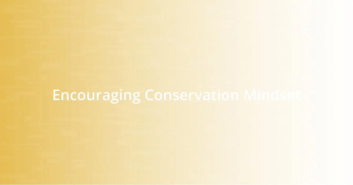 Encouraging Conservation Mindset