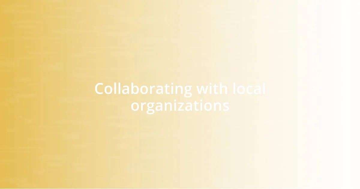 Collaborating with local organizations