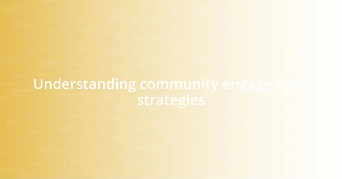 Understanding community engagement strategies