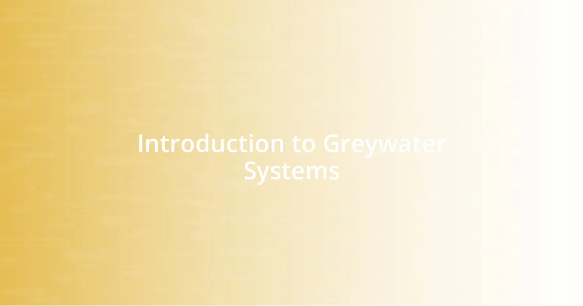 Introduction to Greywater Systems
