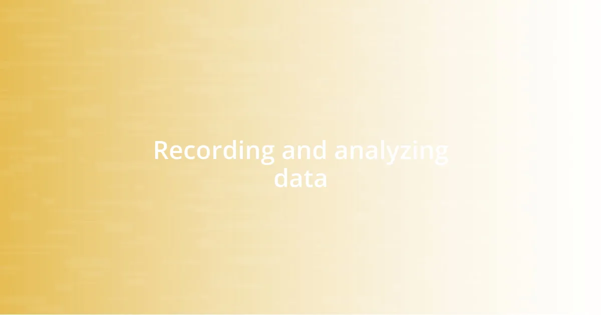 Recording and analyzing data