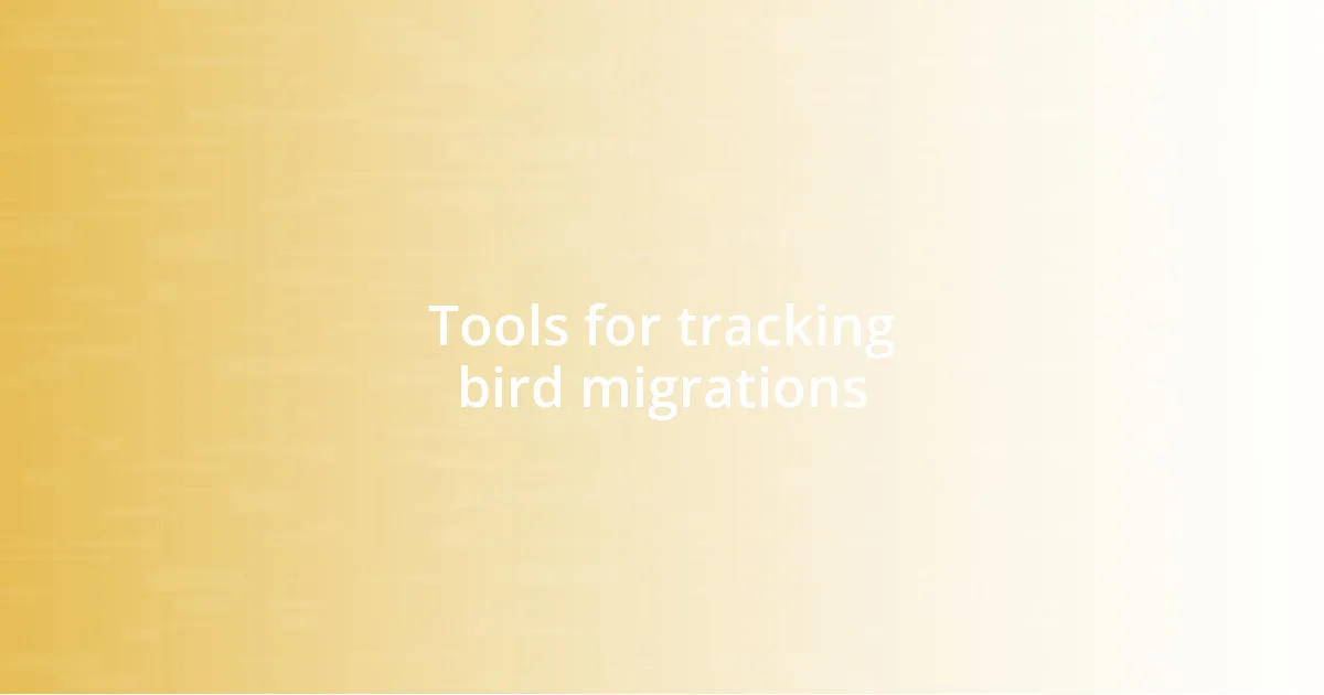 Tools for tracking bird migrations