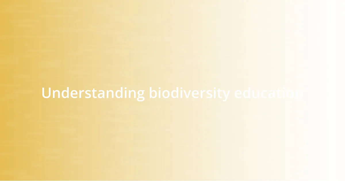Understanding biodiversity education