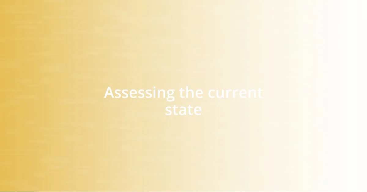 Assessing the current state