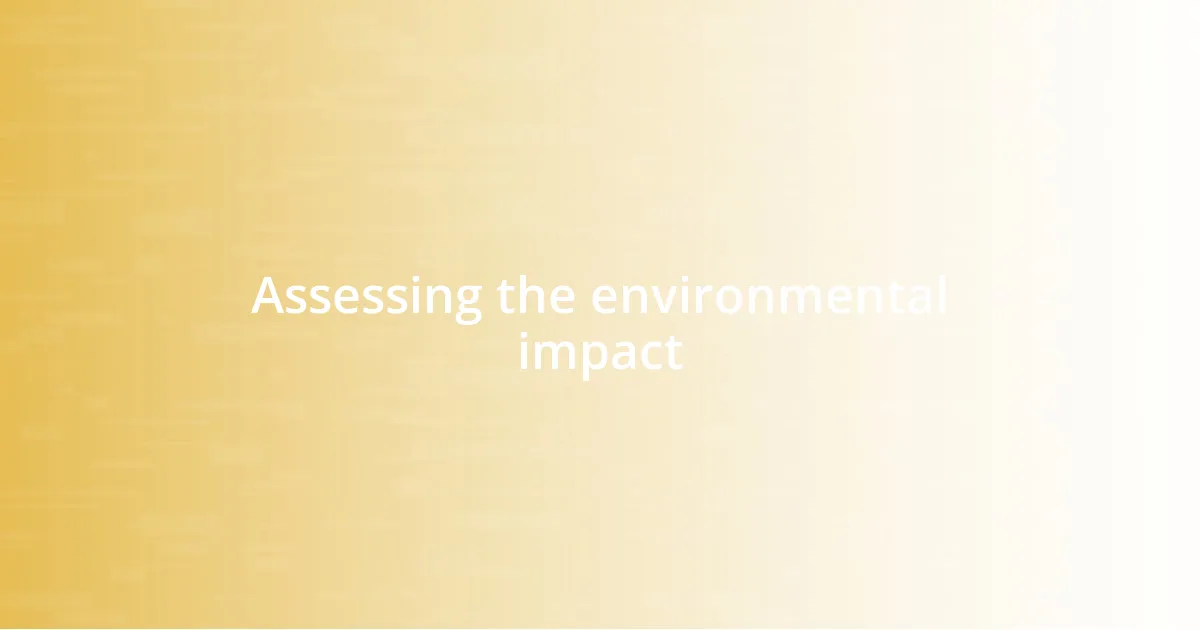 Assessing the environmental impact