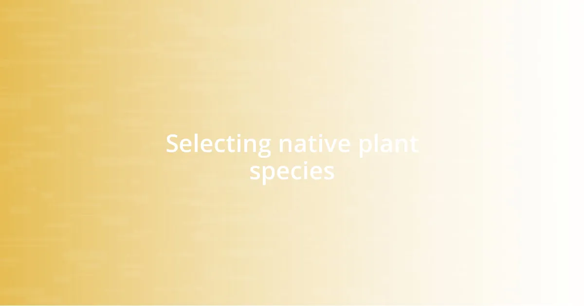 Selecting native plant species