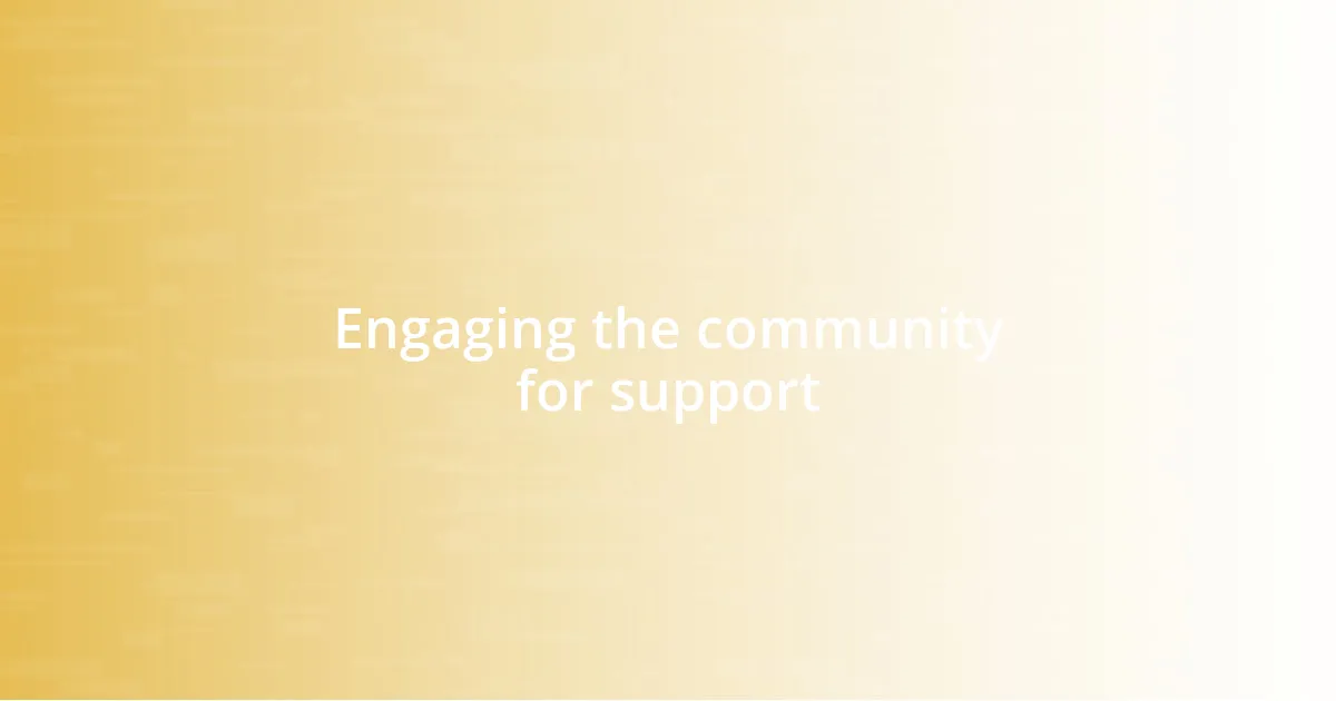 Engaging the community for support