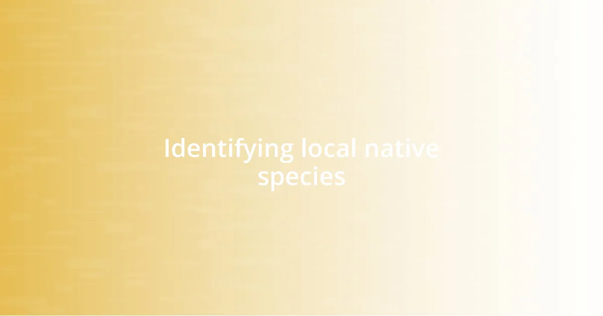 Identifying local native species
