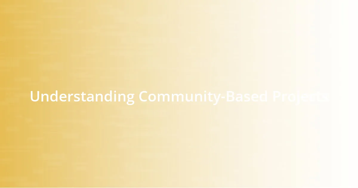Understanding Community-Based Projects