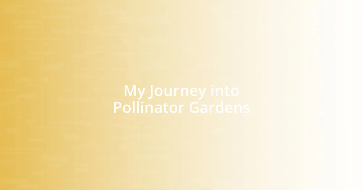 My Journey into Pollinator Gardens