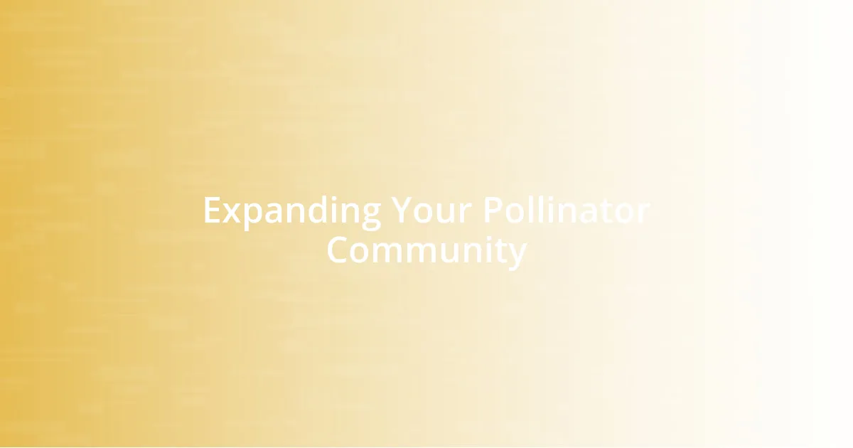 Expanding Your Pollinator Community