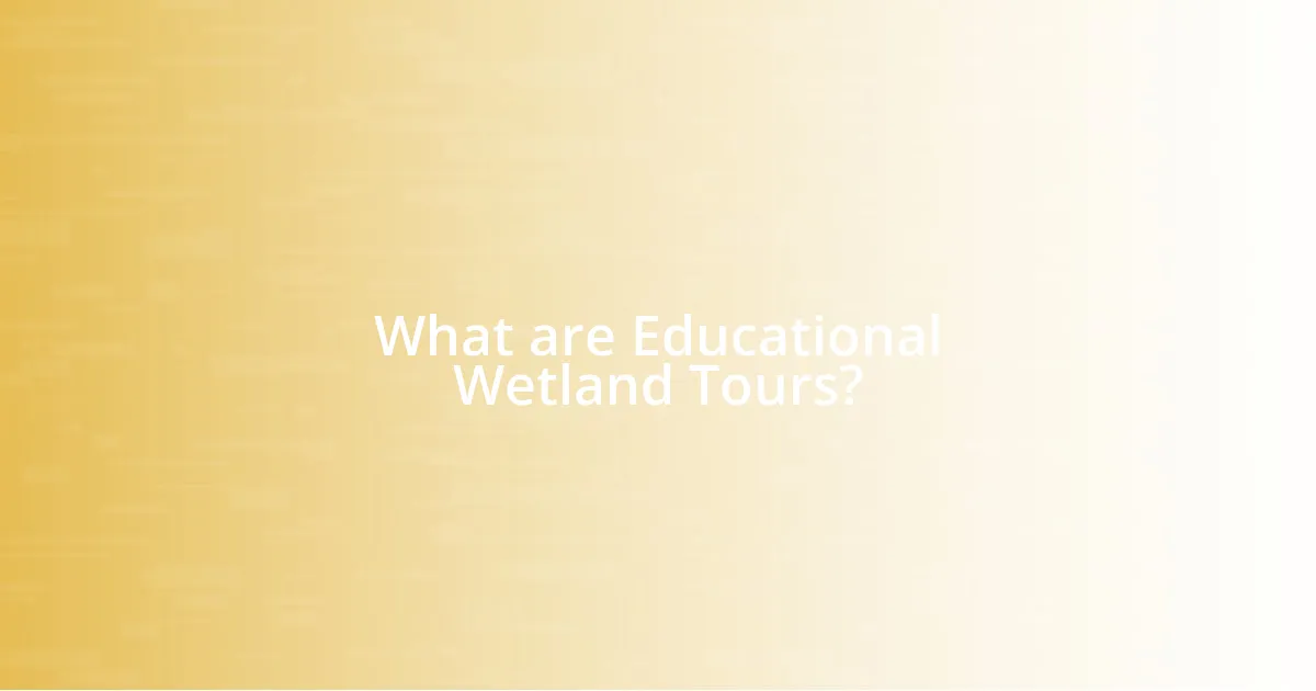 What are Educational Wetland Tours?