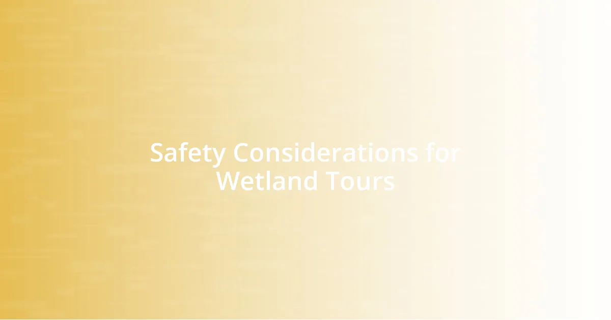 Safety Considerations for Wetland Tours