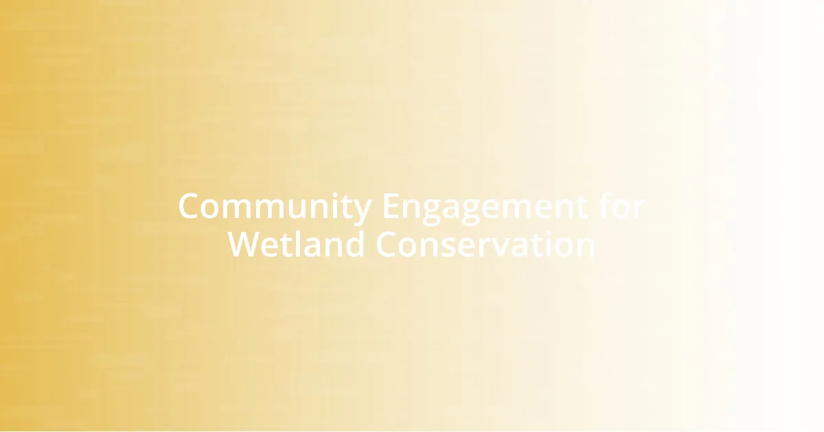 Community Engagement for Wetland Conservation