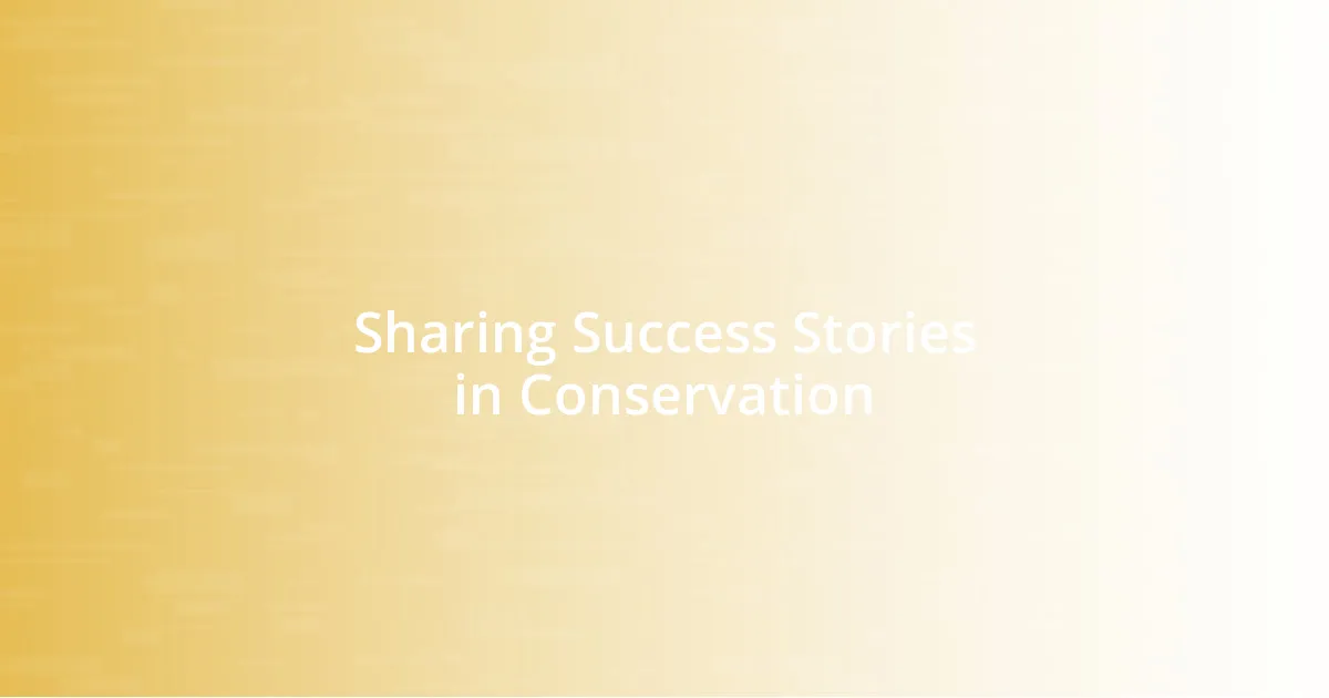 Sharing Success Stories in Conservation
